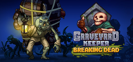 Graveyard Keeper Breaking Dead DLC 