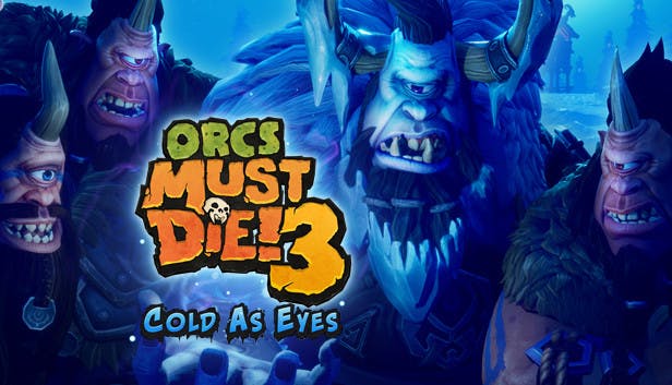 Orcs Must Die! 3: Cold as Eyes DLC 